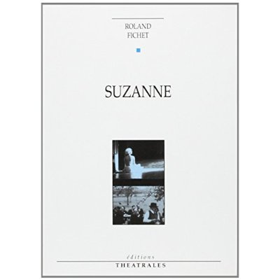 Suzanne. [Théâtre de Saint-Brieuc, 10 mai 1991