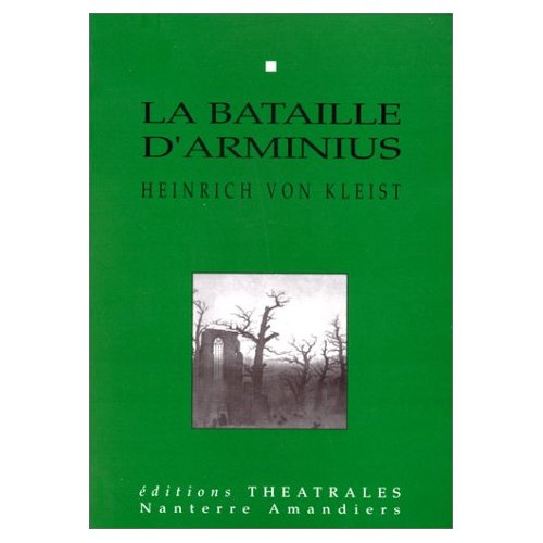 La bataille d'Arminius. Un drame, [Nanterre, Théâtre Nanterre-Amandiers, 7 mars 1995