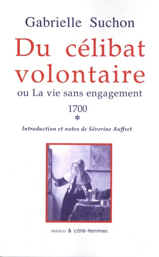 CELIBAT VOLONTAIRE ( T1) OU LA VIE SANS ENGAGEMENT 1700