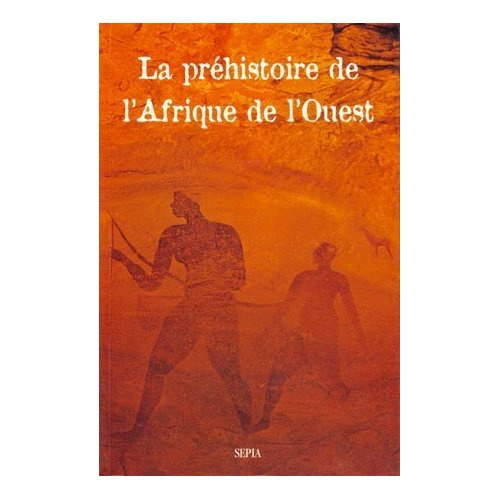La préhistoire de l'Afrique de l'Ouest. Nouvelles données sur la période récente