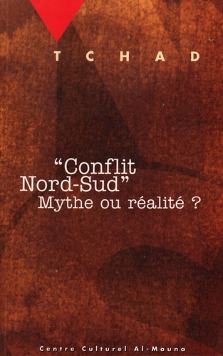 Tchad, conflit Nord-Sud. Mythe ou réalité ?, [colloque, N'Djaména