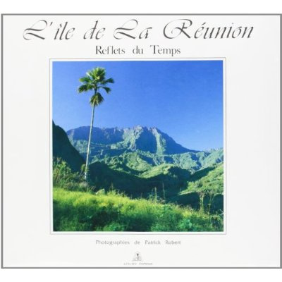 L'ile de la reunion - reflets du temps