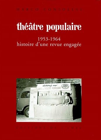 THEATRE POPULAIRE. 1953-1964, Histoire d'une revue engagée