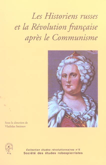 Les Historiens russes et la Révolution française après le Communisme
