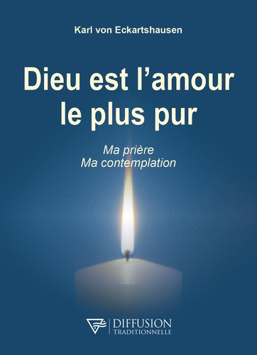 Dieu est l'amour le plus pur - Ma prière - Ma contemplation