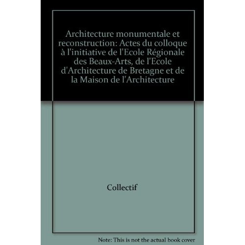 Architecture monumentale et reconstruction