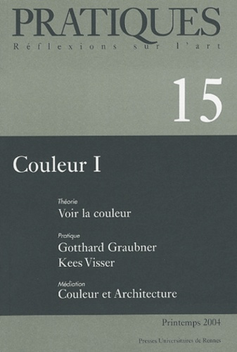 Pratiques N° 15, Printemps 2004 : Couleurs. Tome 1