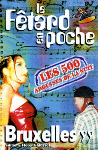 BRUXELLES 1999. Les 500 adresses de la nuit