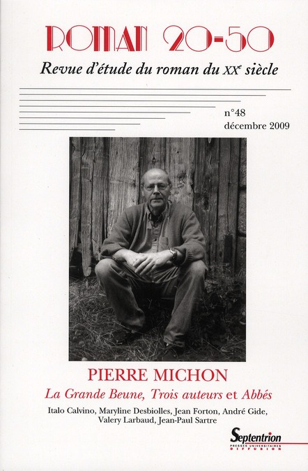 Roman 20-50 N° 48, décembre 2009 : Le Grande Beune, Trois auteurs et Abbés de Pierre Michon