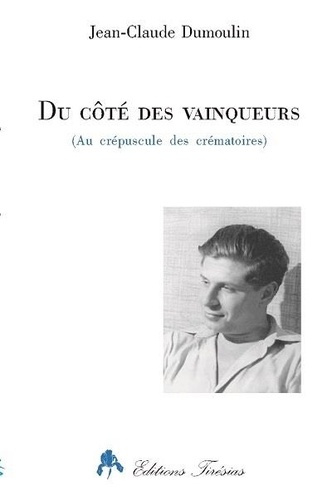 Du côté des vainqueurs. Au crépuscule des crématoires