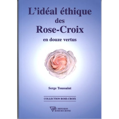 L'idéal éthique des Rose-Croix