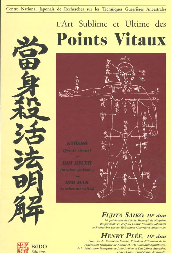 L'art sublime et ultime des points vitaux. Kyûshô, points vitaux, dim mak, touches mortelles, dim hs