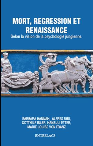 Mort, régression et renaissance. Selon la psychologie jungienne