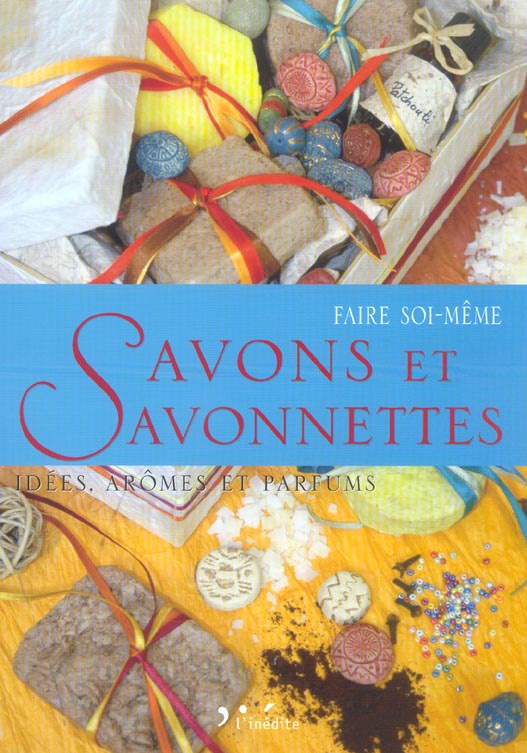 Comment faire soi-même savons et savonnettes