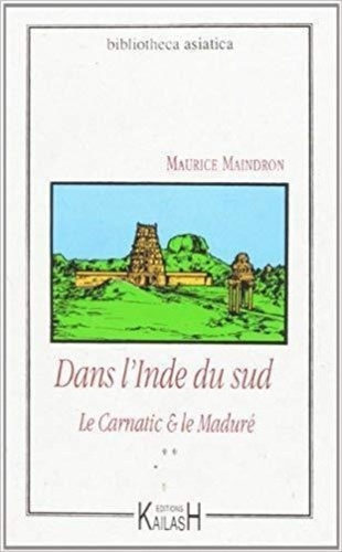 Dans l'Inde du Sud. Volume 2, Le Carnatic & le Maduré