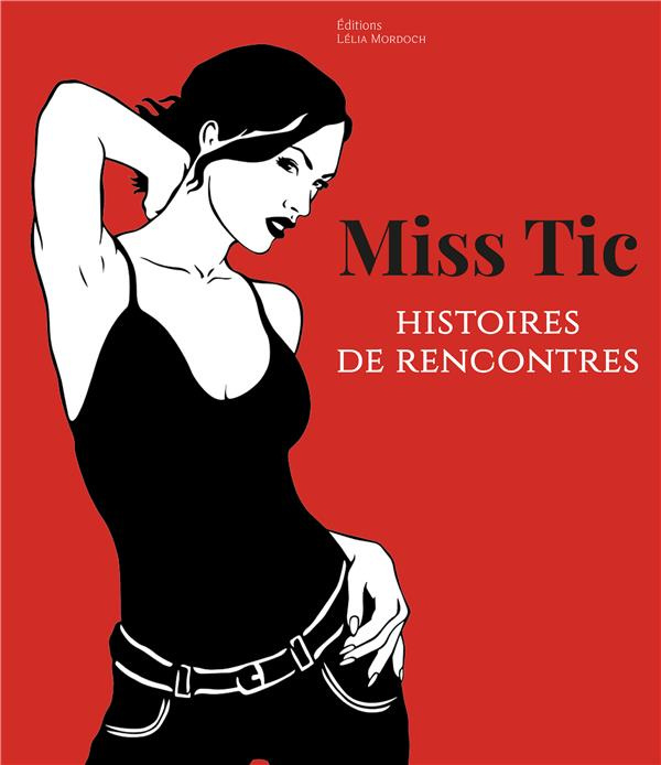 Miss Tic. Histoires de rencontres