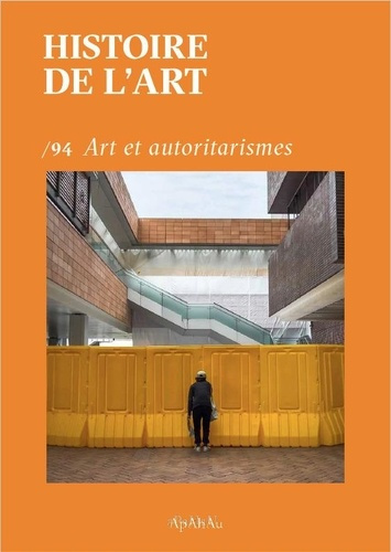 Histoire de l'art N° 94, décembre 2024 : Art et autoritarismes