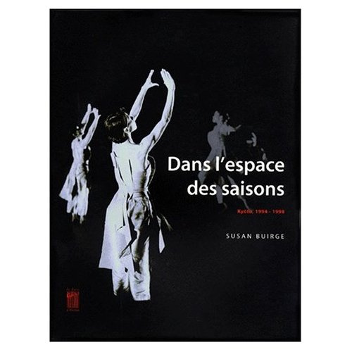 DANS L'ESPACE DES SAISONS. Kyôto, 1994-1998