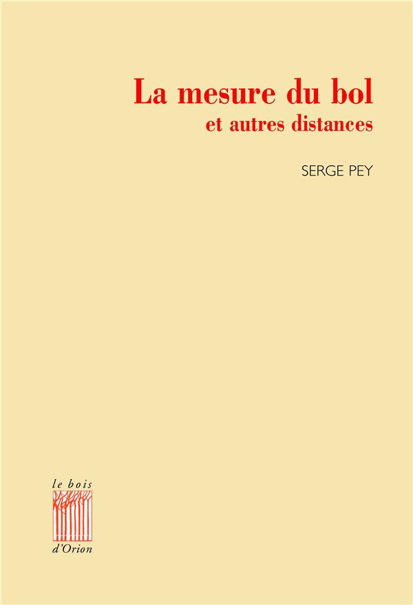 La mesure du bol et autres distances. Poèmes de cérémonie