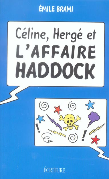 Céline, Hergé et l'Affaire Haddock
