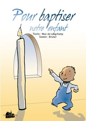 Pour baptiser notre enfant