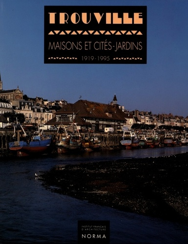 Trouville. Maisons et cités-jardins (1919-1995)