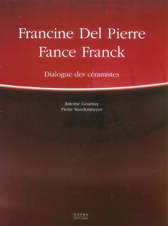 Francine Del Pierre et Fance Franck. Dialogue des céramistes