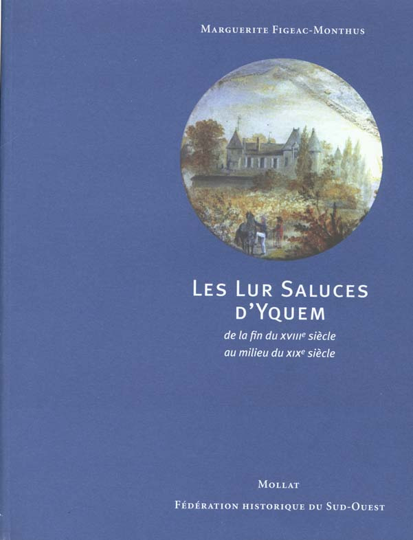 Les Lur Saluces d'Yquem de la fin du XVIIIème siècle au milieu du XIXème siècle