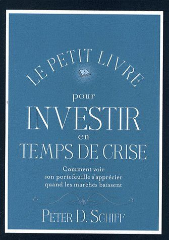 LE PETIT LIVRE POUR INVESTIR EN TEMPS DE CRISE. COMMENT VOIRSON PORTEFEUILLE S'APPRECIER QUAND LES M