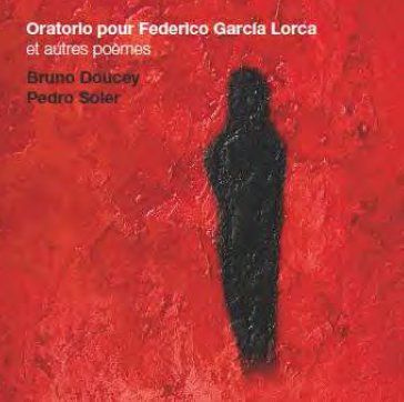Oratorio pour Federico Garcia Lorca et autres poèmes. 1 CD audio