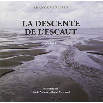 La descente de l'Escault. 1 CD audio