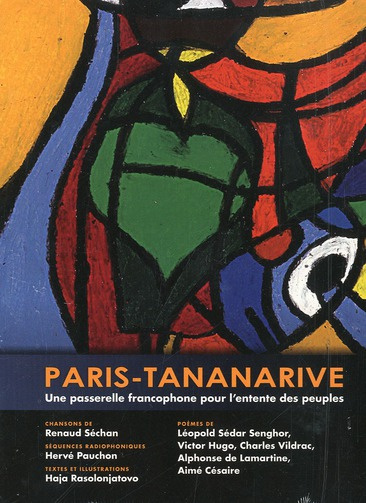 Paris-Tananarive. Une passerelle francophone pour l'entente des peuples, 1 CD audio