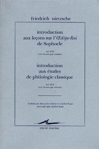 Introduction aux leçons sur l'Oedipe-roi de Sophocle ; Introduction aux études de philologie classiq