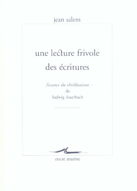 Une lecture frivole des écritures. L'essence du christianisme de Ludwig Feuerbach