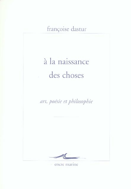 A la naissance des choses. Art, poésie et philosophie