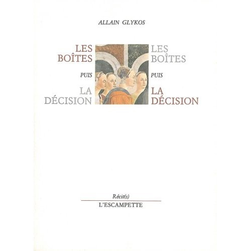 Les boîtes. puis La décision