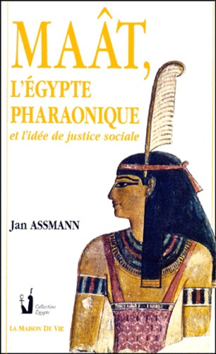Maât, l'Égypte pharaonique. Et l'idée de justice sociale