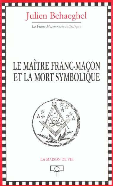 Le maître franc-maçon et la mort symbolique