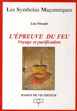 L'Epreuve du Feu. Voyage et purification