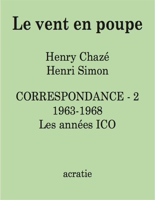 Le vent en poupe. Correspondance Tome 2, 1963-1968. Les années ICO