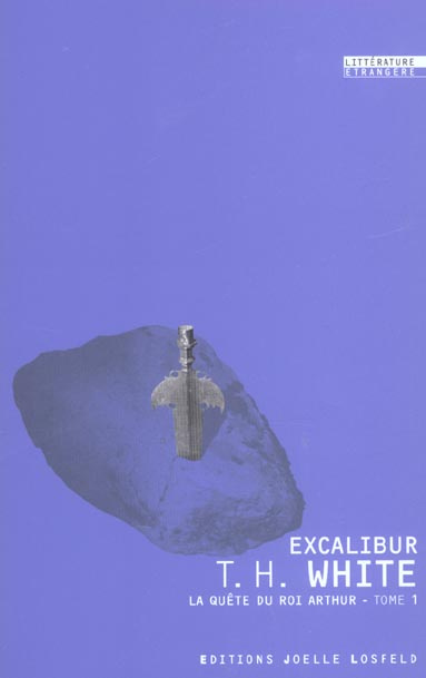 La quête du roi Arthur Tome 1 : Excalibur. L'épée dans la pierre