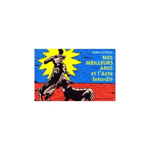 MEILLEURS AMIS ET L'ACTE INTERDIT (NOS) ANCIENNE ED.