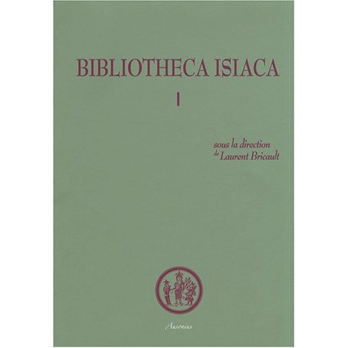 Bibliotheca Isiaca. Tome 1