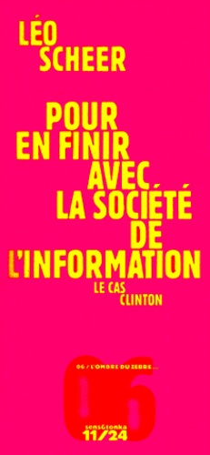 Pour en finir avec la société de l'information. Le cas Clinton