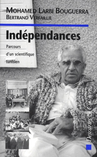 INDEPENDANCES. Parcours d'un scientifique tunisien