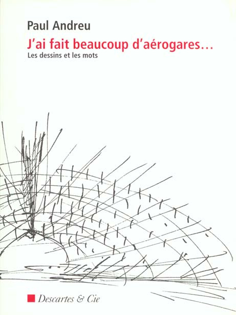 J'AI FAIT BEAUCOUP D'AEROGARES... Les dessins et les mots