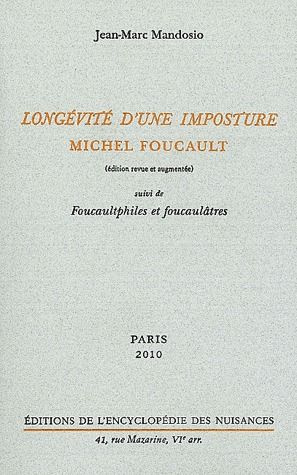 Longévité d'une imposture : Michel Foucault. Suivi de Foucaultphiles et foucaulâtres, Edition revue