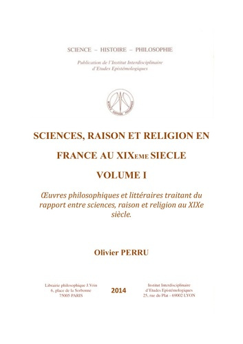 SCIENCE, RAISON ET RELIGION EN FRANCE AU XIXE SIECLE VOLUME 1