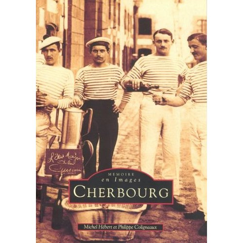 CHERBOURG - TOME I