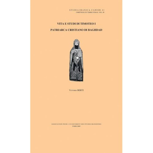 VITA ET STUDI DI TIMOTEO I PATRIARCA CRISTIANO DI BAGHDAD